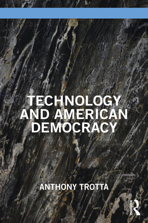 Technology and American Democracy - 9781032579627 by Anthony Trotta, 9781032579627
