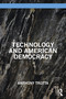 Technology and American Democracy - 9781032579627 by Anthony Trotta, 9781032579627