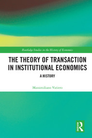 The Theory of Transaction in Institutional Economics (A History) - 9780367530303 by Massimiliano Vatiero, 9780367530303