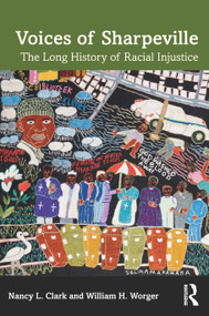 Voices of Sharpeville (The Long History of Racial Injustice) - 9781032191300 by Nancy L. Clark, William H. Worger, 9781032191300