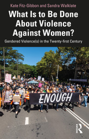 What Is to Be Done About Violence Against Women? (Gendered Violence(s) in the Twenty-first Century) by Kate Fitz-Gibbon, Sandra Walklate, 9781032162577