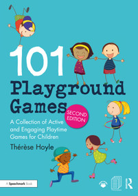 101 Playground Games (A Collection of Active and Engaging Playtime Games for Children) by Thérèse Hoyle, 9780367338565