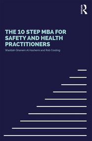 The 10 Step MBA for Safety and Health Practitioners - 9781138821965 by Waddah S Ghanem Al Hashmi, Rob Cooling, 9781138821965