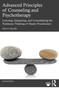 Advanced Principles of Counseling and Psychotherapy (Learning, Integrating, and Consolidating the Nonlinear Thinking of Master Practitioners) by Paul R. Peluso, 9780367538583