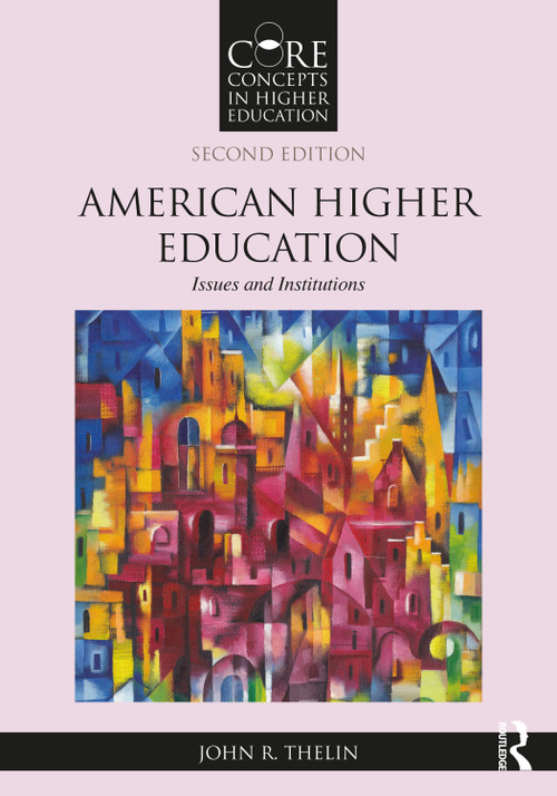 American Higher Education (Issues and Institutions) by John R. Thelin, 9781032334301