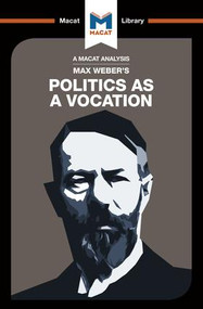 An Analysis of Max Weber's Politics as a Vocation - 9781912127672 by Tom McClean, Jason Xidias, William Brett, 9781912127672