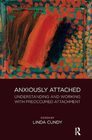 Anxiously Attached (Understanding and Working with Preoccupied Attachment) - 9781782205197 by Linda Cundy, 9781782205197