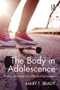 The Body in Adolescence (Psychic Isolation and Physical Symptoms) by Mary Brady, 9781138797765