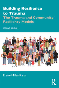 Building Resilience to Trauma (The Trauma and Community Resiliency Models) - 9780367681708 by Elaine Miller-Karas, 9780367681708