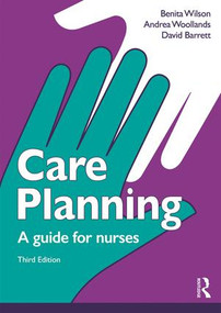 Care Planning (A guide for nurses) - 9781138642195 by Barrett David, Benita Wilson, Andrea Woollands, David Barrett, 9781138642195