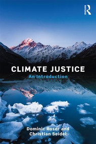 Climate Justice (An Introduction) - 9781138845275 by Dominic Roser, Christian Seidel, 9781138845275