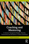 Coaching and Mentoring (A Journey Through the Models, Theories, Frameworks and Narratives of David Clutterbuck) by David Clutterbuck, 9781032348223
