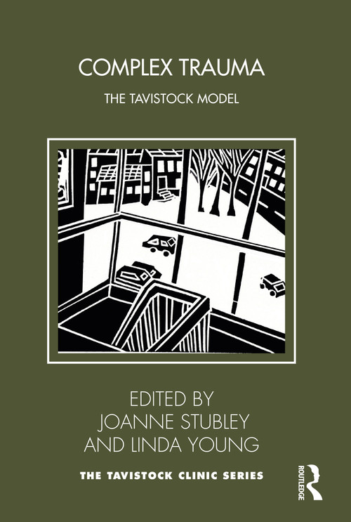 Complex Trauma (The Tavistock Model) - 9781032129983 by Joanne Stubley, Linda Young, 9781032129983