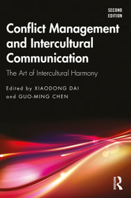 Conflict Management and Intercultural Communication (The Art of Intercultural Harmony) by Xiaodong Dai, Guo-Ming Chen, 9781032181219