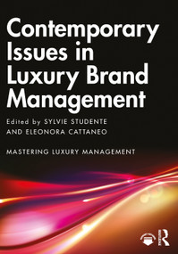 Contemporary Issues in Luxury Brand Management by Sylvie Studente, Eleonora Cattaneo, 9780367859305