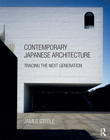 Contemporary Japanese Architecture (Tracing the Next Generation) by James Steele, 9781138941250