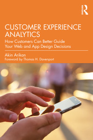 Customer Experience Analytics (How Customers Can Better Guide Your Web and App Design Decisions) - 9781032370767 by Akin Arikan, 9781032370767