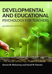 Developmental and Educational Psychology for Teachers (An applied approach) by Dennis McInerney, David Putwain, 9781138947726