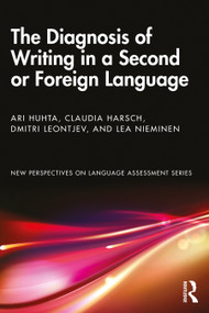 The Diagnosis of Writing in a Second or Foreign Language - 9781138201378 by Ari Huhta, Claudia Harsch, Dmitri Leontjev, Lea Nieminen, 9781138201378