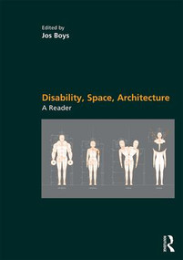 Disability, Space, Architecture: A Reader by Jos Boys, 9781138676435