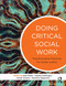 Doing Critical Social Work (Transformative Practices for Social Justice) by Sophie Goldingay, 9781760110840