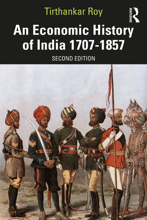 An Economic History of India 1707-1857 by Tirthankar Roy, 9780367770419