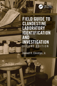 Field Guide to Clandestine Laboratory Identification and Investigation - 9781032370293 by Donnell R. Christian, Jr., 9781032370293