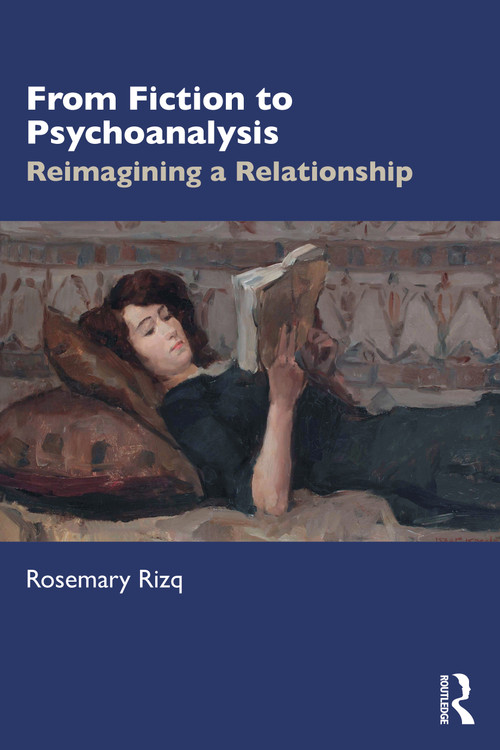From Fiction to Psychoanalysis (Reimagining a Relationship) by Rosemary Rizq, 9781032351346