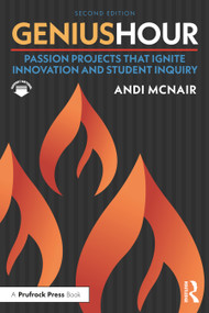 Genius Hour (Passion Projects That Ignite Innovation and Student Inquiry) by Andi McNair, 9781032164564