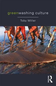Greenwashing Culture - 9781138962712 by Toby Miller, 9781138962712
