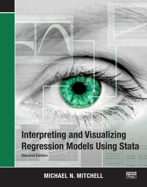 Interpreting and Visualizing Regression Models Using Stata by Michael N. Mitchell, 9781597183215