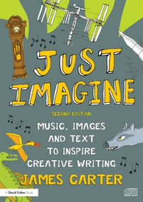 Just Imagine (Music, images and text to inspire creative writing) by James Carter, 9780415607933