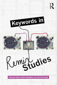Keywords in Remix Studies - 9781138699649 by Eduardo Navas, Owen Gallagher, xtine burrough, 9781138699649