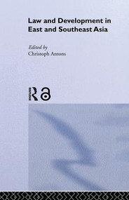 Law and Development in East and South-East Asia by Christoph Antons, 9781138979468