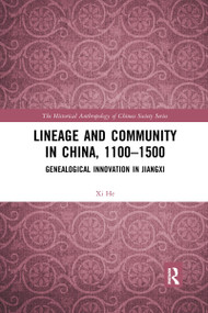 Lineage and Community in China, 1100-1500 (Genealogical Innovation in Jiangxi) - 9781032174693 by Xi He, 9781032174693