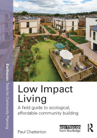 Low Impact Living (A Field Guide to Ecological, Affordable Community Building) by Paul Chatterton, 9780415661614