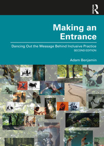 Making an Entrance (Dancing Out the Message Behind Inclusive Practice) by Adam Benjamin, 9780367858308