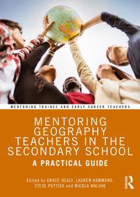 Mentoring Geography Teachers in the Secondary School (A Practical Guide) - 9780367743222 by Grace Healy, Lauren Hammond, Steve Puttick, Nicola Walshe, 9780367743222