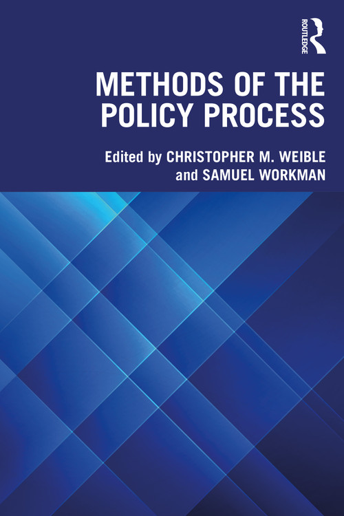 Methods of the Policy Process by Christopher M. Weible, Samuel Workman, 9781032215723