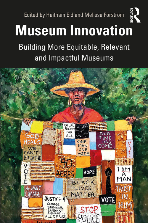 Museum Innovation (Building More Equitable, Relevant and Impactful Museums) by Haitham Eid, Melissa Forstrom, 9780367481391