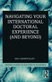 Navigating Your International Doctoral Experience (and Beyond) by Dely Lazarte Elliot, 9781032220505