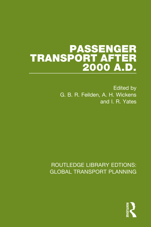 Passenger Transport After 2000 A.D. - 9780367746889 by G. B. R. Feilden, Alan Wickens, I. R. Yates, 9780367746889