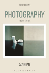 Photography (The Key Concepts) - 9781350107953 by David Bate, 9781350107953