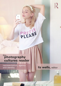 The Photography Cultures Reader (Representation, Agency and Identity) - 9780415749206 by Liz Wells, 9780415749206