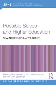 Possible Selves and Higher Education (New Interdisciplinary Insights) - 9781138098039 by Holly Henderson, Jacqueline Stevenson, Ann-Marie Bathmaker, 9781138098039