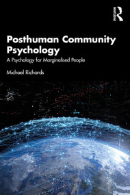 Posthuman Community Psychology (A Psychology for Marginalised People) by Michael Richards, 9780367523886
