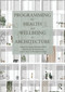 Programming for Health and Wellbeing in Architecture by Keely Menezes, Pamela de Oliveira-Smith, A. Woodworth, 9780367758868