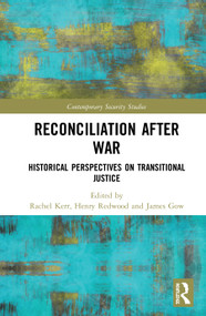 Reconciliation after War (Historical Perspectives on Transitional Justice) - 9780367672201 by Rachel Kerr, Henry Redwood, James Gow, 9780367672201