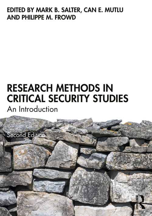 Research Methods in Critical Security Studies (An Introduction) by Mark B. Salter, Can E. Mutlu, Philippe M. Frowd, 9780367621131