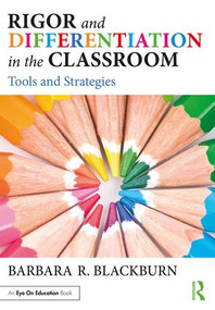 Rigor and Differentiation in the Classroom (Tools and Strategies) - 9780815394471 by Barbara R. Blackburn, 9780815394471